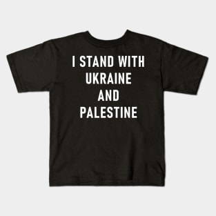 I Stand With Ukraine And Palestine Kids T-Shirt